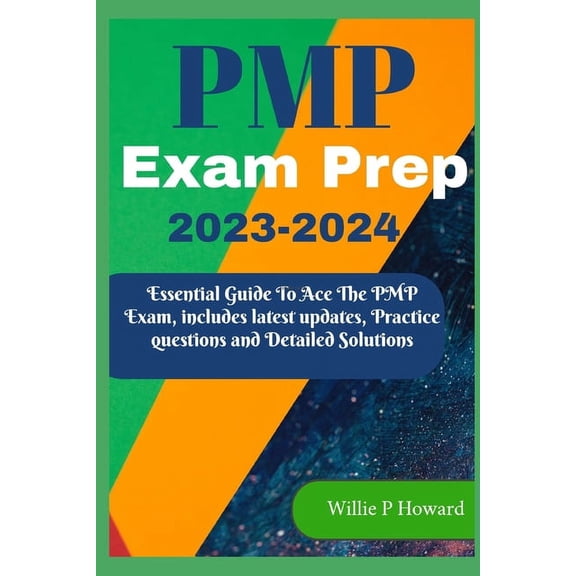 PMP Prep Exam 2023 - 2024: The Essential Guide to Acing the PMP Exam, which includes the latest updates, Practice Questi, (Paperback)