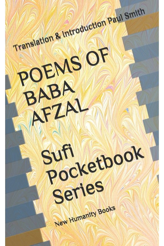 POEMS OF BABA AFZAL Sufi Pocketbook Series: Translation & Introduction Paul Smith. (Paperback)
