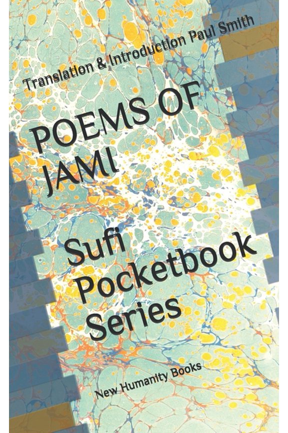 POEMS OF JAMI Sufi Pocketbook Series: Translation & Introduction Paul Smith (Paperback)