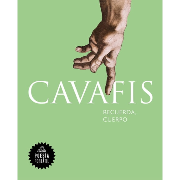 POESA PORTTIL / Flash Poetry: Cavafis. Recuerda, cuerpo / Remember, Body (Paperback)