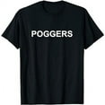 thumbnail image 1 of POGGERS Emote - Gaming Stream Meme T-Shirt, 1 of 5