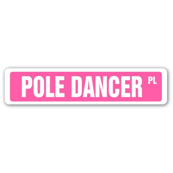 POLE DANCER Street Sign Decal strip club stripper funny exotic | Indoor/Outdoor | 9" Wide