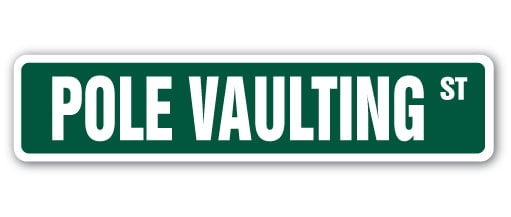 POLE VAULTING Street Sign track and field vaulter high | Indoor/Outdoor |  36" Wide