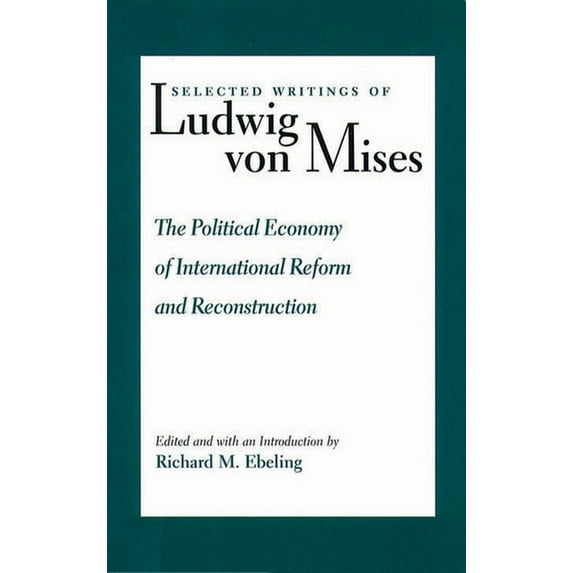 POLITICAL ECONOMY OF INTERNATIONAL REFORM AND RECONSTRUCTION, THE (Paperback)