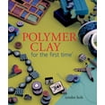 thumbnail image 1 of Pre-Owned Polymer Clay for the first time (Paperback) 1402727054 9781402727054, 1 of 1