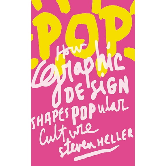POP : How Graphic Design Shapes Popular Culture (Paperback)