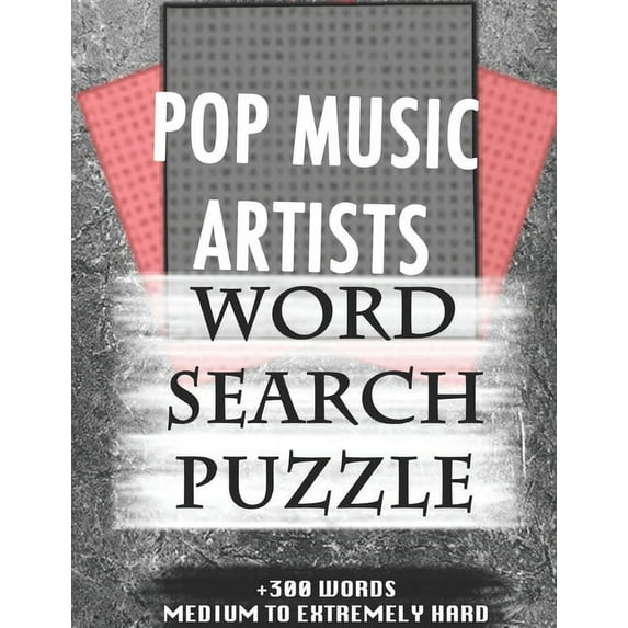 POP MUSIC ARTISTS WORD SEARCH PUZZLE +300 WORDS Medium To Extremely Hard: AND MANY MORE OTHER TOPICS, With Solutions, 8x11 80 Pages, All Ages : Kids . Word Search Puzzles, Seniors And A 1652982825