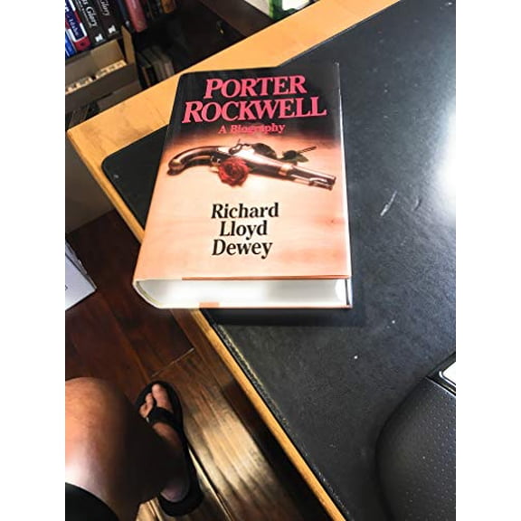 Pre-Owned PORTER ROCKWELL - A Biography by Richard Lloyd Dewey (Hardcover), English