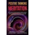 thumbnail image 1 of Positive Thinking Meditation: Use the Law of Attraction to Manifest Happiness: Power of Positivity for Self-Improvement,, (Paperback), 1 of 1