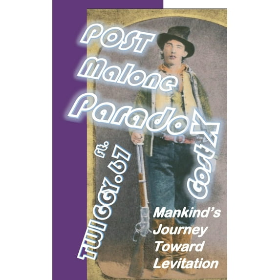 POST Malone ParadoX: Mankind's Journey Toward Levitation (Paperback)