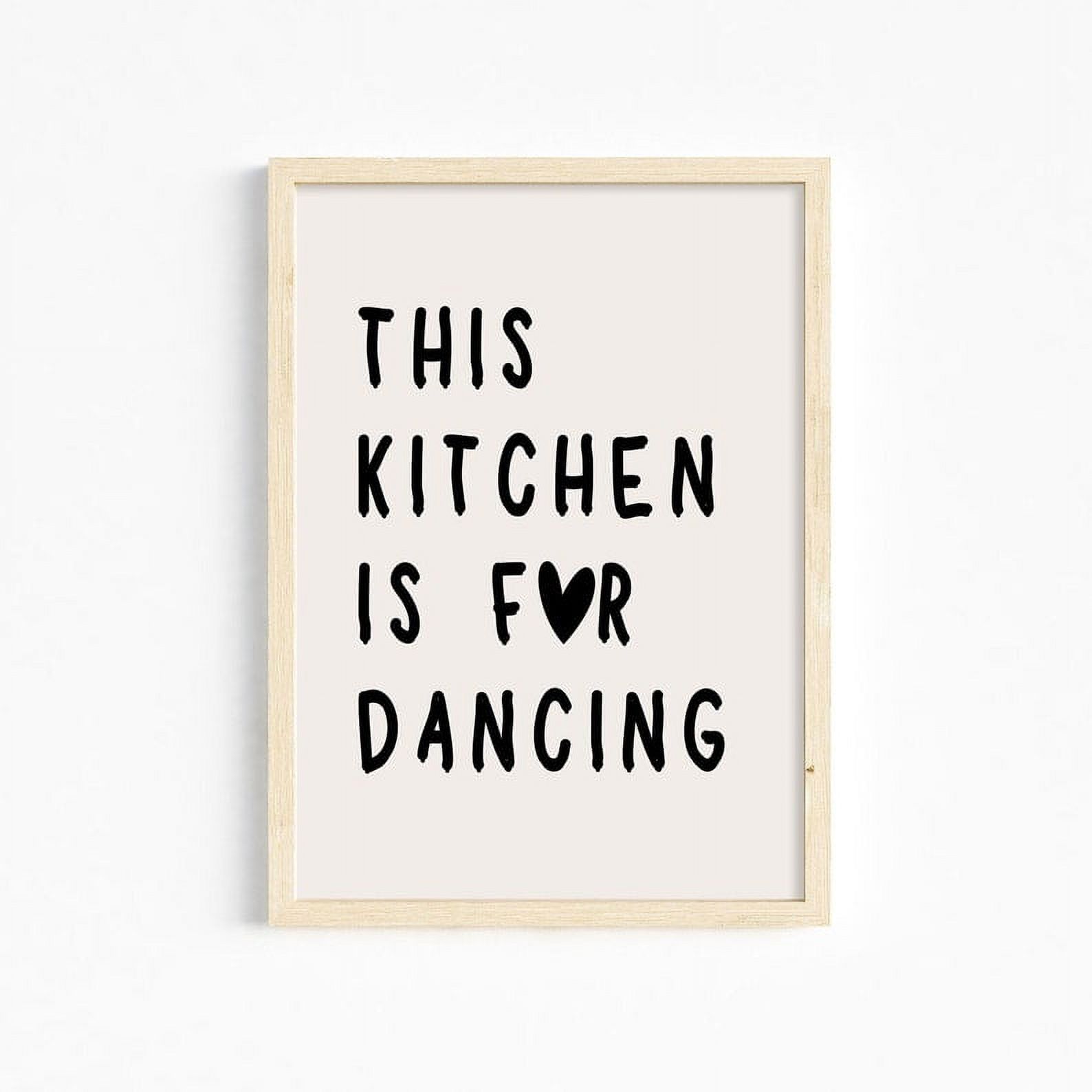 POSTER Aesthetic Kitchen Print, This Kitchen is For Dancing, Kitchen