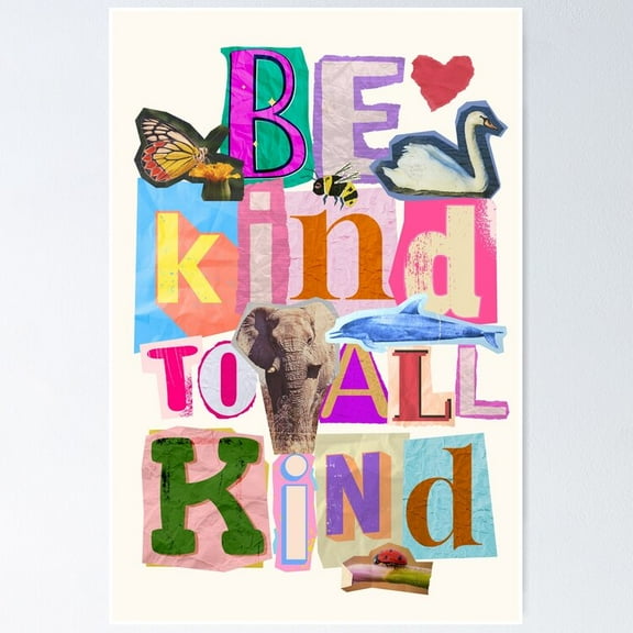 POSTER Be Kind To All Kind - Retro Magazine Cut Outs Collage Poster NO FRAMED, 8x12