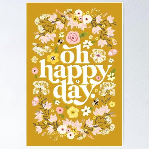 POSTER Oh Happy Day Poster NO FRAMED, Poster Home Decor , Poster Print Only
