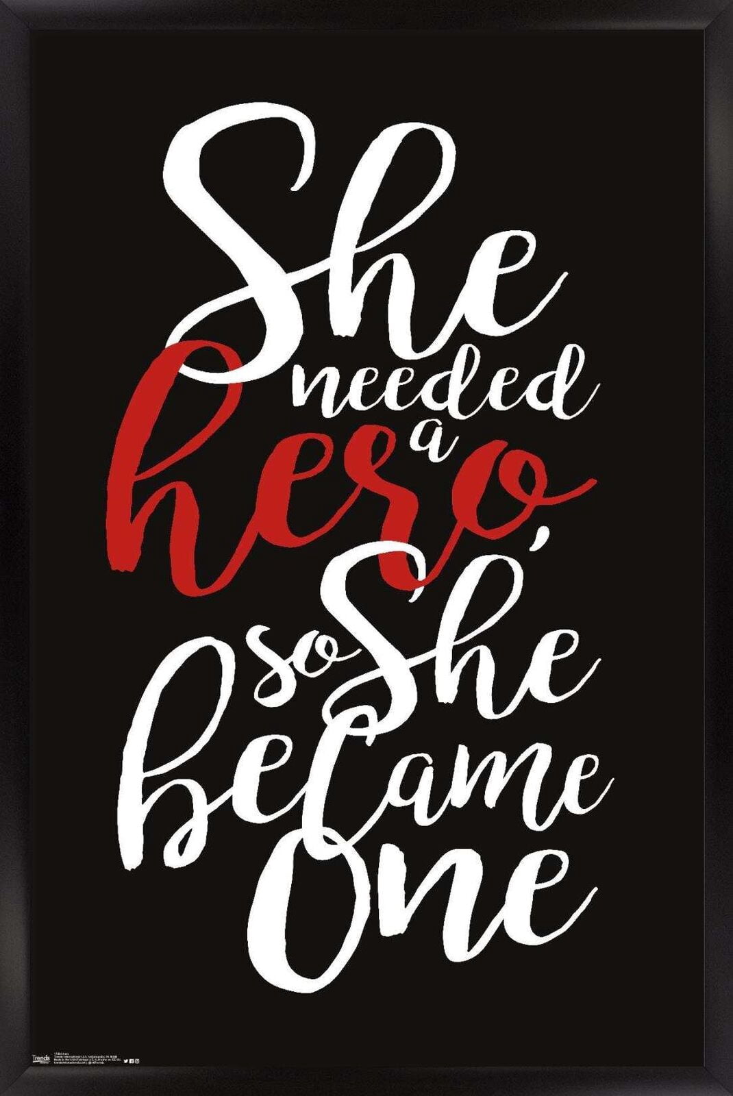 POSTER She needed a hero, so she became one Poster-16x24-UNFRAMED