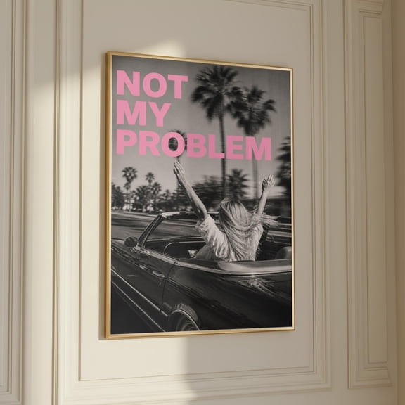 POSTIZ Not My Problem Poster, Quote Typography Print, Retro Attitude Decor, Unframed Paper Poster 12x18in