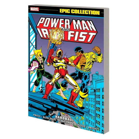 POWER MAN AND IRON FIST EPIC COLLECTION: HARDBALL (Paperback)