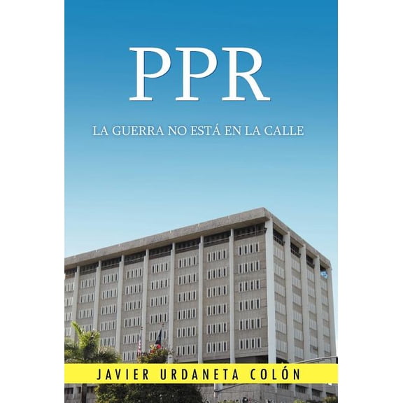 PPR, La Guerra No Esta En La Calle