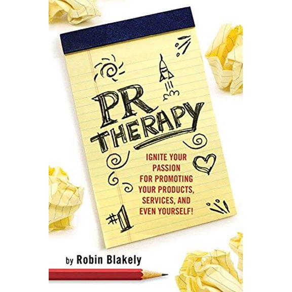 Pre-Owned PR Therapy: Ignite Your Passion for Promoting Your Products, Services, and Even Yourself! (Paperback) 1884956971 9781884956973