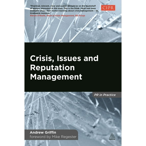 PR in Practice Crisis, Issues and Reputation Management, (Paperback)