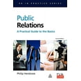 thumbnail image 1 of PR in Practice: Public Relations: A Practical Guide to the Basics (Paperback), 1 of 1