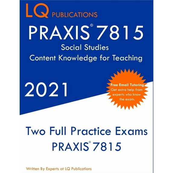 PRAXIS 7815 Social Studies Elementary Education Exam: Two Full Practice Exam - Free Online Tutoring - Updated Exam Quest, (Paperback)