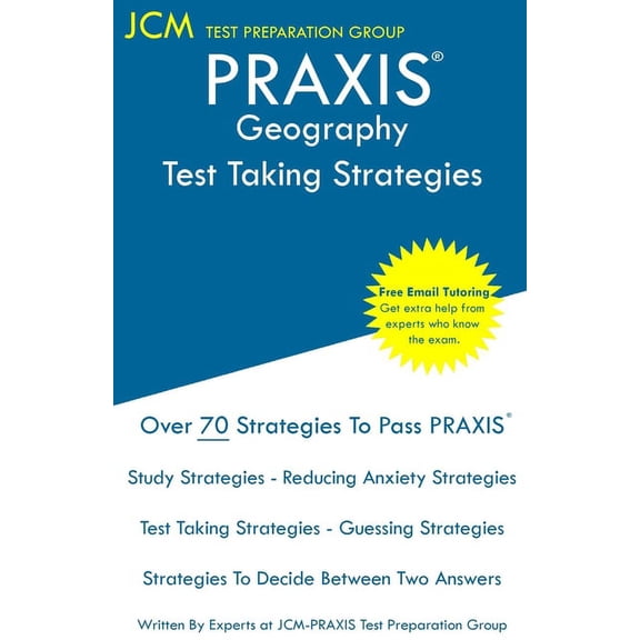 PRAXIS Geography - Test Taking Strategies: PRAXIS 5921 - Free Online Tutoring - New 2020 Edition - The latest strategies, (Paperback)
