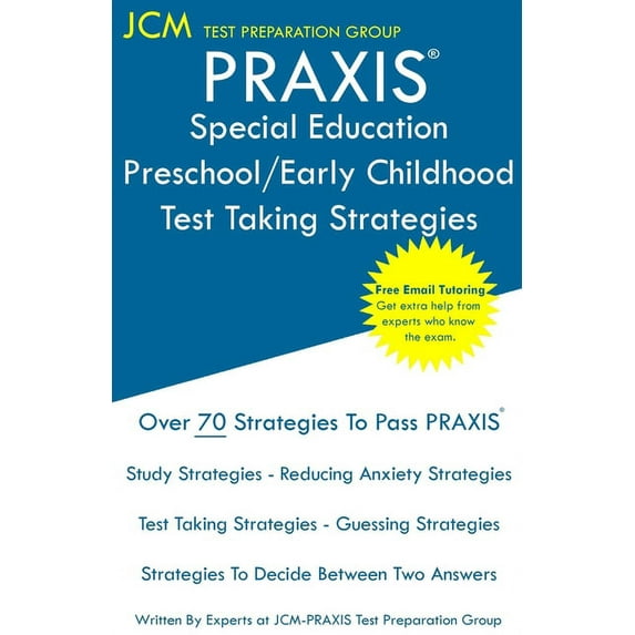 PRAXIS Special Education Preschool/Early Childhood - Test Taking Strategies: PRAXIS 5691 - Free Online Tutoring - New 2020 Edition - The latest strategies to pass your exam. (Paperback)