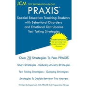 PRAXIS Special Education Teaching Students with Behavioral Disorders and Emotional Disturbances PRAXIS 5372 - Free Onli, Paperback