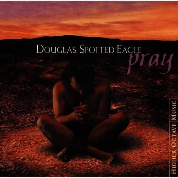 PRAY [DOUGLAS SPOTTED EAGLE]