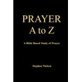 thumbnail image 1 of PRAYER A to Z: A Bible Based Study of Prayer, (Paperback), 1 of 1
