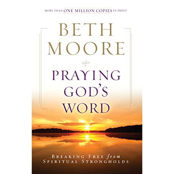 Pre-Owned Praying God's Word: Breaking Free from Spiritual Strongholds, by Beth Moore, (Hardcover), RELIGION / Christian Life / Prayer, English