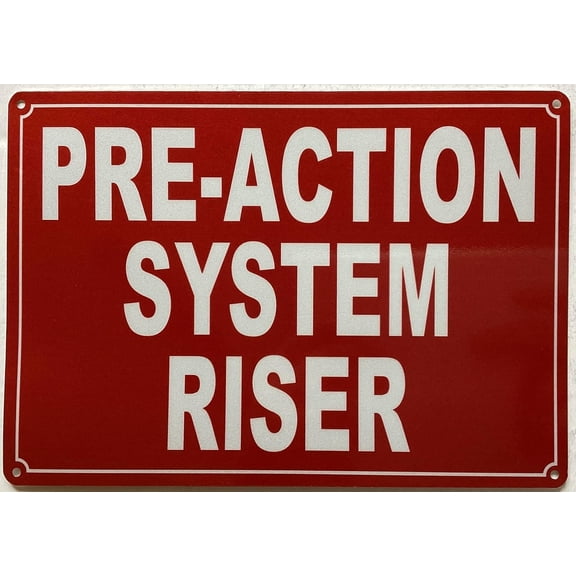 PRE-ACTION SYSTEM RISER SIGN (RED,REFLECTIVE, ALUMINIUM-RUST FREE, SIZE 7X10 INCH)