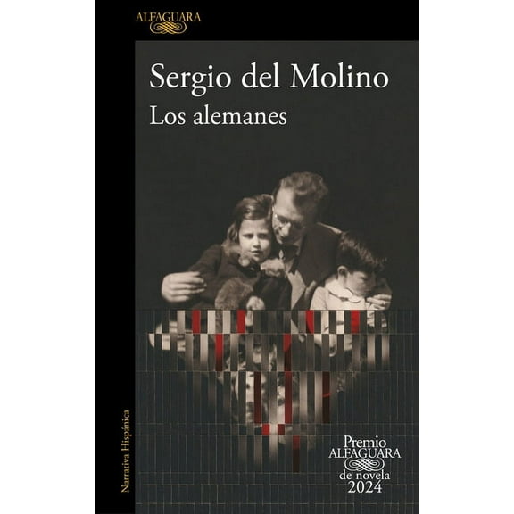 PREMIO ALFAGUARA DE NOVELA: Los Alemanes (Premio Alfaguara 2024) / The Germans (Paperback)