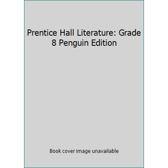 Pre-Owned Prentice Hall Literature Student Edition Grade 8 Penguin Edition 2007c (Hardcover) 0131317164 9780131317161