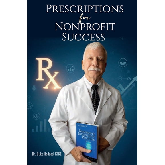 PRESCRIPTIONS Rx, FOR NONPROFIT SUCCESS, (Paperback)