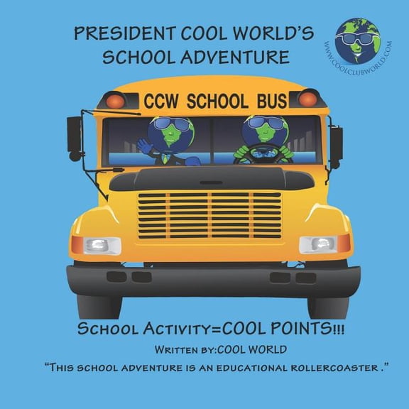 PRESIDENT COOL WORLD'S School Adventure: School Activity = COOL POINTS (Paperback)