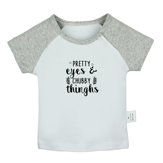 PRETTY eyes CHUBBY thinghs Funny T shirt For Baby, Newborn Babies T-shirts, Infant Tops, 0-24M Kids Graphic Tees Clothing (Short Gray Raglan T-shirt, 6-12 Months)