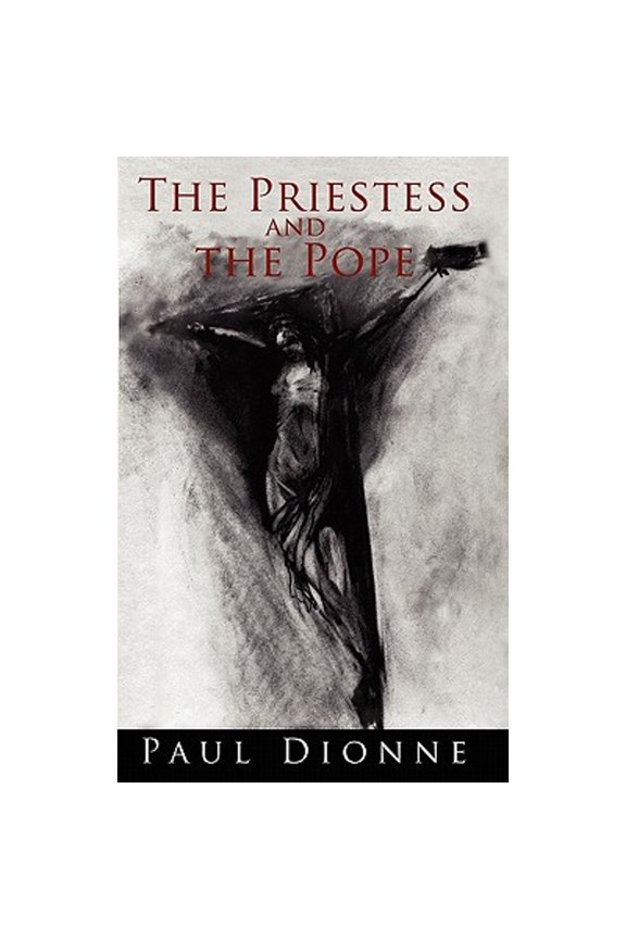 The Priestess and the Pope (Paperback) by Paul Dionne