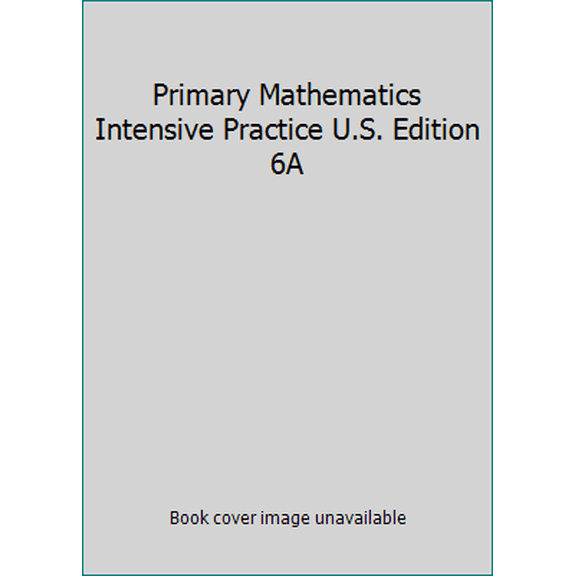 Pre-Owned Primary Mathematics Intensive Practice U.S. Edition 6A (Paperback) 193290610X 9781932906103