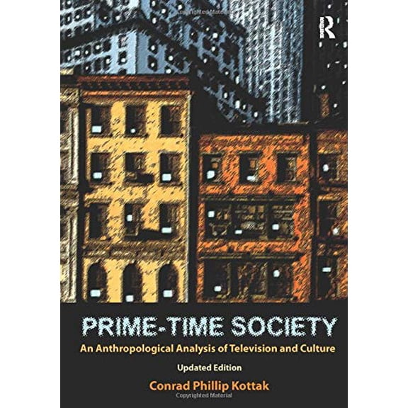 Pre-Owned PRIME-TIME SOCIETY : AN ANTHROPOLOGICAL ANALYSIS OF TELEVISION AND CULTURE, UPDATED EDITION (Paperback)