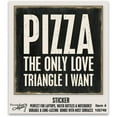 thumbnail image 1 of PRIMITIVES BY KATHY Pizza The Only Love Triangle I Want Sticker, 1 of 1