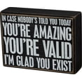 thumbnail image 1 of PRIMITIVES BY KATHY You're Amazing I'm Glad You Exist Wooden Box Sign, 1 of 1