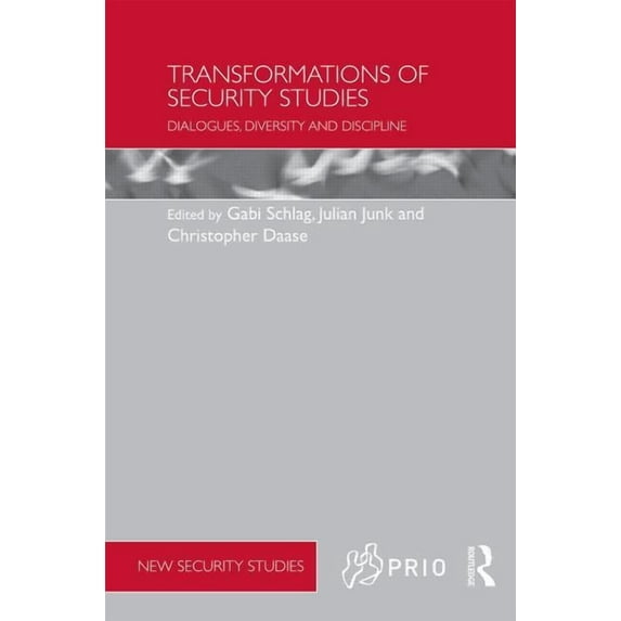 PRIO New Security Studies Transformations of Security Studies: Dialogues, Diversity and Discipline, (Hardcover)