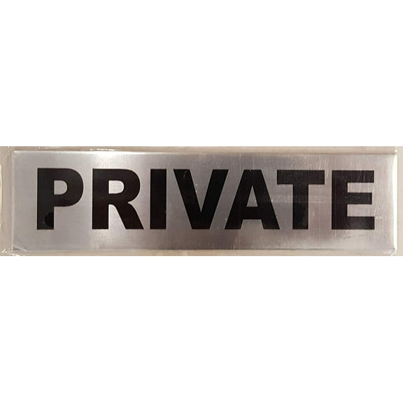 PRIVATE DOOR SIGN (BRUSH ALUMINIUM, ALUMINIUM 2 X 7.75, HEAVY DUTY TWO SIDED TAPE)