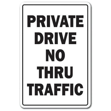 PRIVATE DRIVE NO THRU TRAFFIC Aluminum Sign vehicle traffic car no entry property | Indoor/Outdoor | 10" Tall