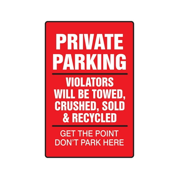 PRIVATE PARKING VIOLATORS WILL BE TOWED CRUSHED SOLD & RECYCLED Decal | Indoor/Outdoor | 7" Tall