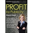 thumbnail image 1 of PROFIT by Publicity: The How-to Reference Guide for Real Estate Agents and Brokers, (Paperback), 1 of 1