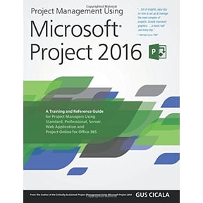 Pre-Owned Project Management Using Microsoft Project 2016: A Training and Reference Guide for Project Managers Using Standard, Professional, Server, Web Application and Project Online for Paperback