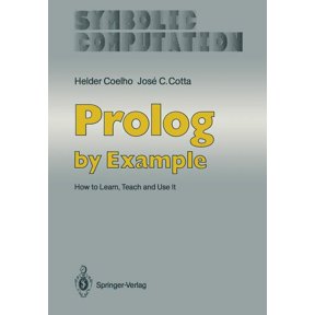PROLOG by Example: How to Learn, Teach and Use It, (Paperback)