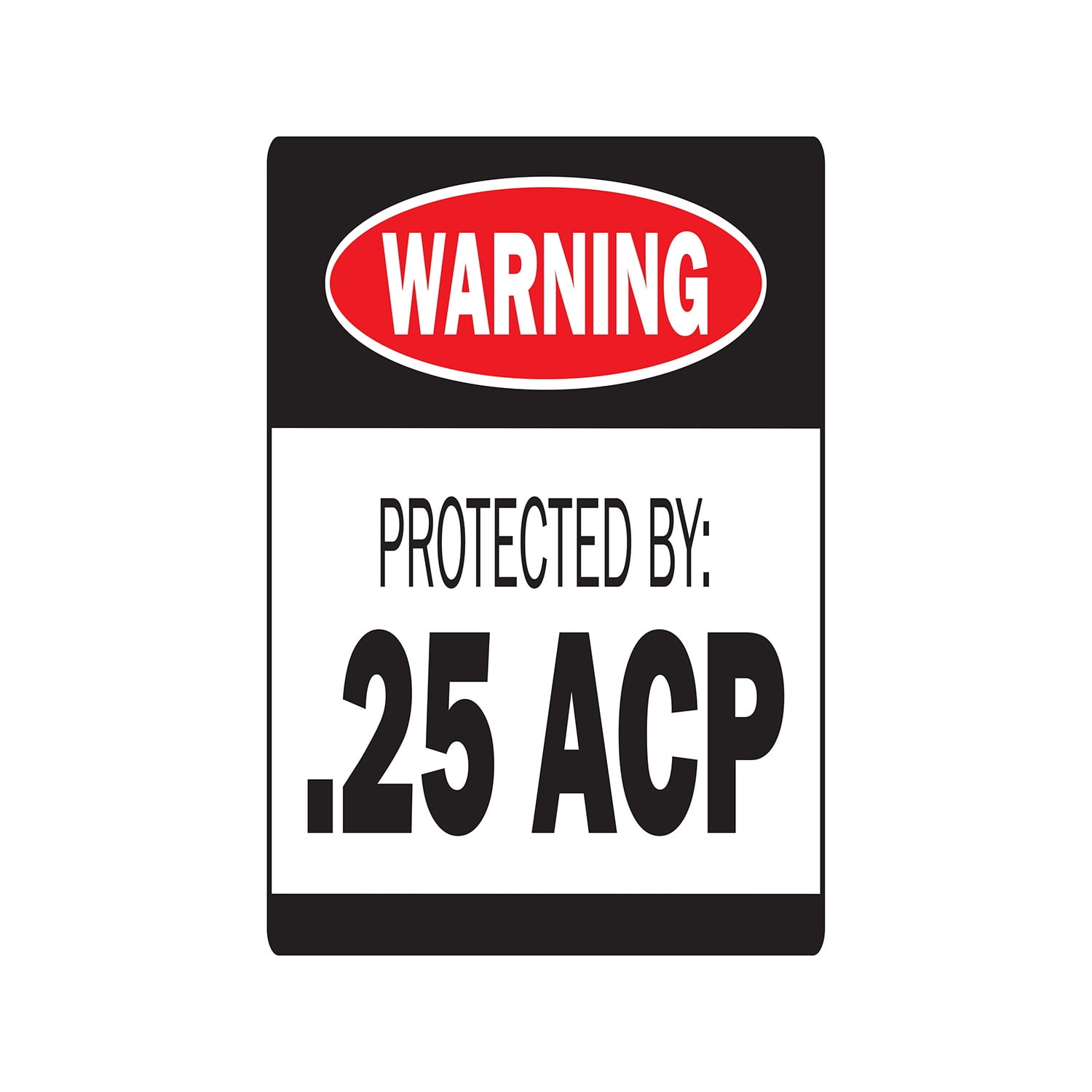 PROTECTED BY .25 ACP Warning Decal ammo gun rifle pistol revolver ...